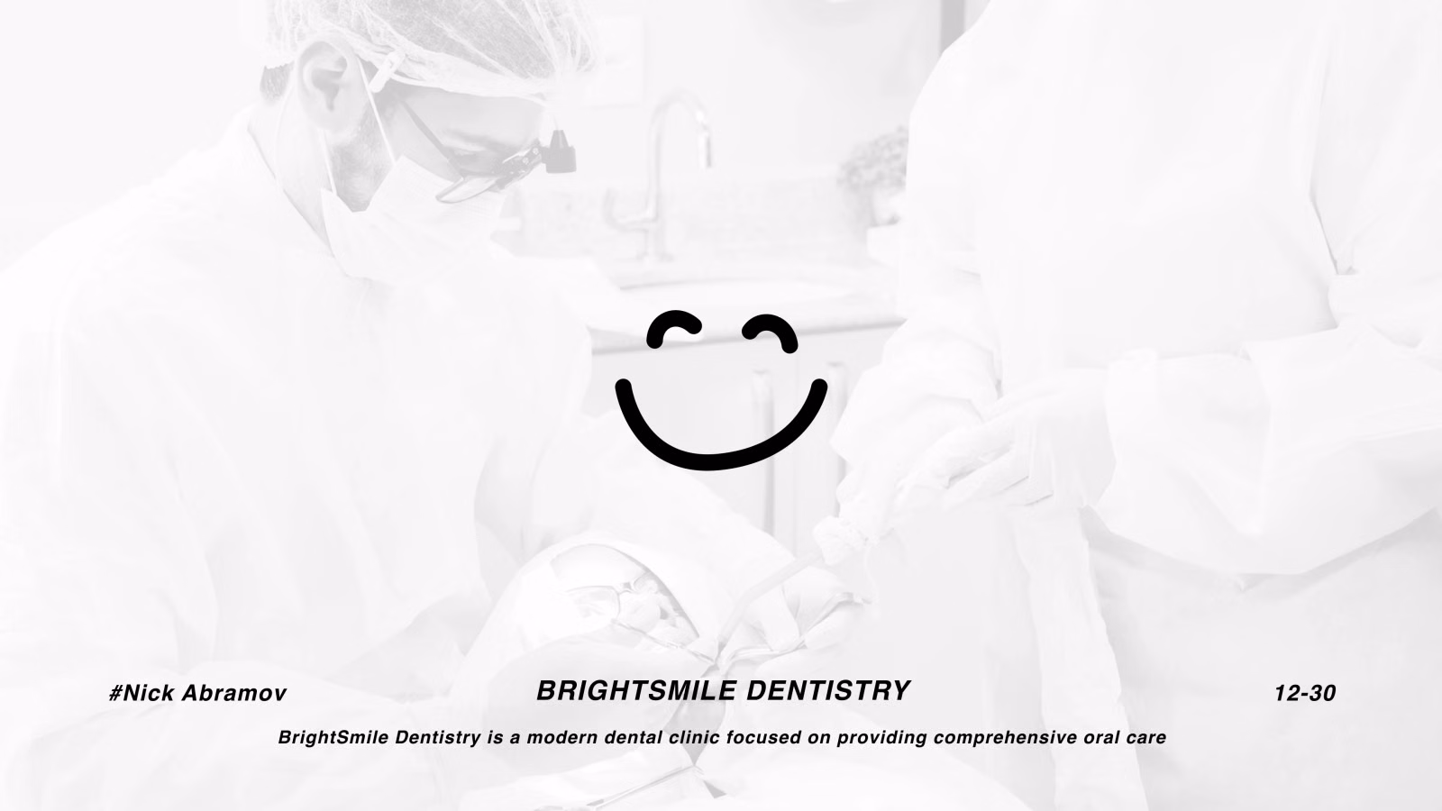 BrightSmile Dentistry logo — a bold smiley face made of curved eyes and a wide grin, over a dental clinic scene